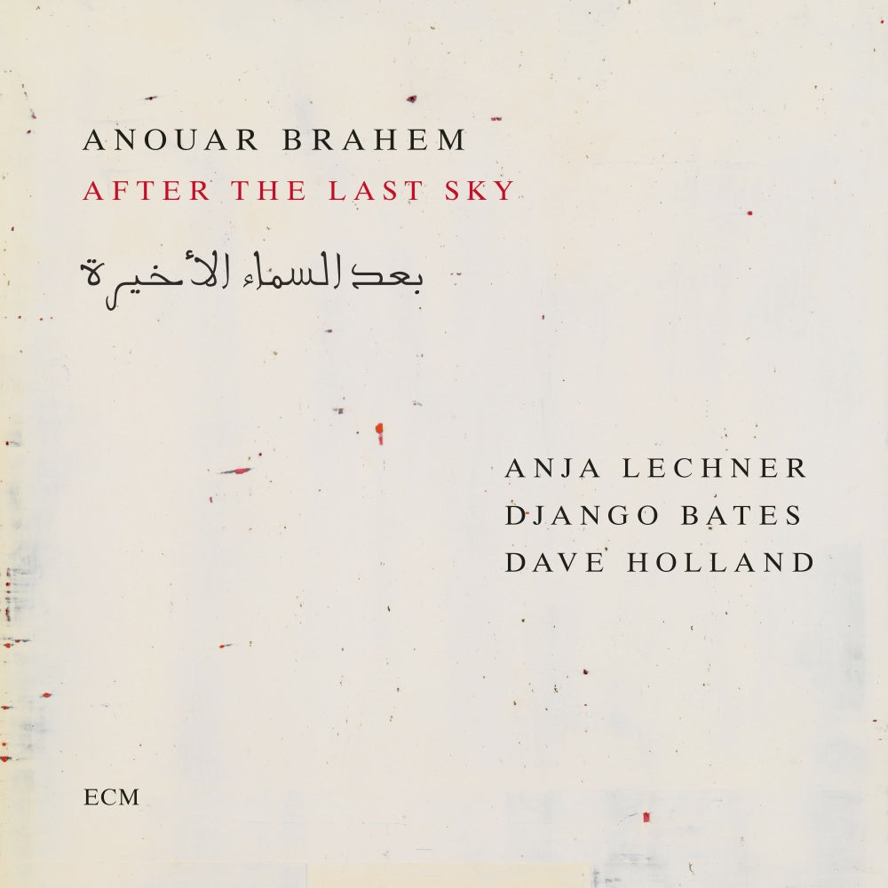 Anouar Brahem, Anja Lechner, Django Bates, Dave Holland - After The Last Sky
