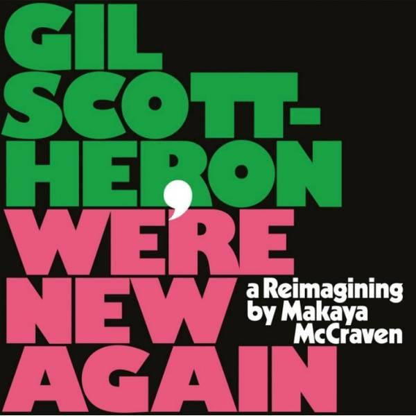 Gil Scott-Heron, Makaya McCraven – We’re New Again (A Reimagining By Makaya McCraven)