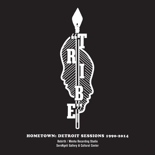 Tribe – Hometown: Detroit Sessions 1990-2014