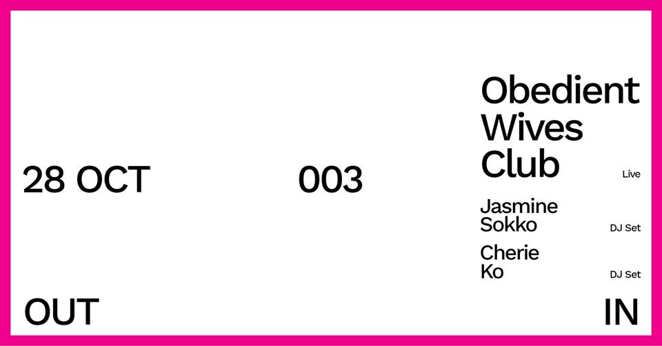 The Analog Room OutIn 003 with Obedient Wives Club / Jasmine Sokko / Cherie Ko | 28 Oct 2017