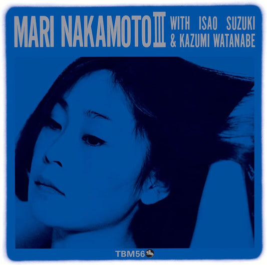 Mari Nakamoto with Isao Suzuki & Kazumi Watanabe – Mari Nakamoto III (2024 Reissue)
