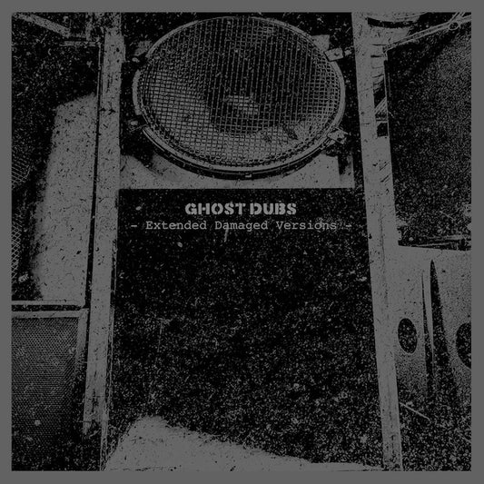Ghost Dubs – Extended Damaged Versions