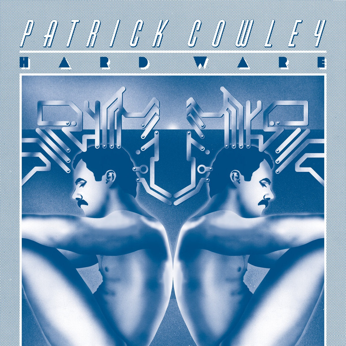 Patrick Cowley – Hard Ware
