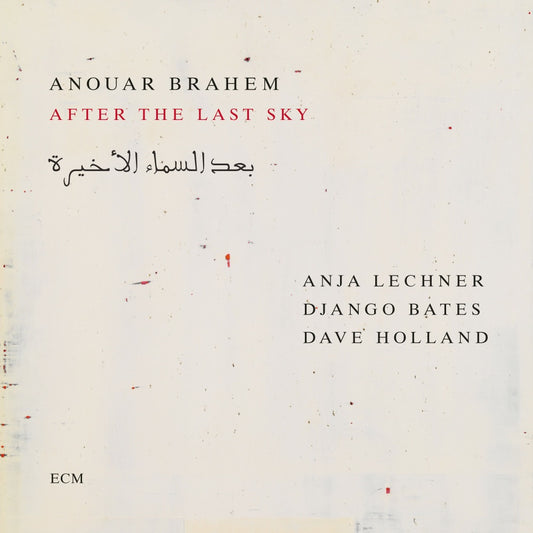 Anouar Brahem, Anja Lechner, Django Bates, Dave Holland - After The Last Sky