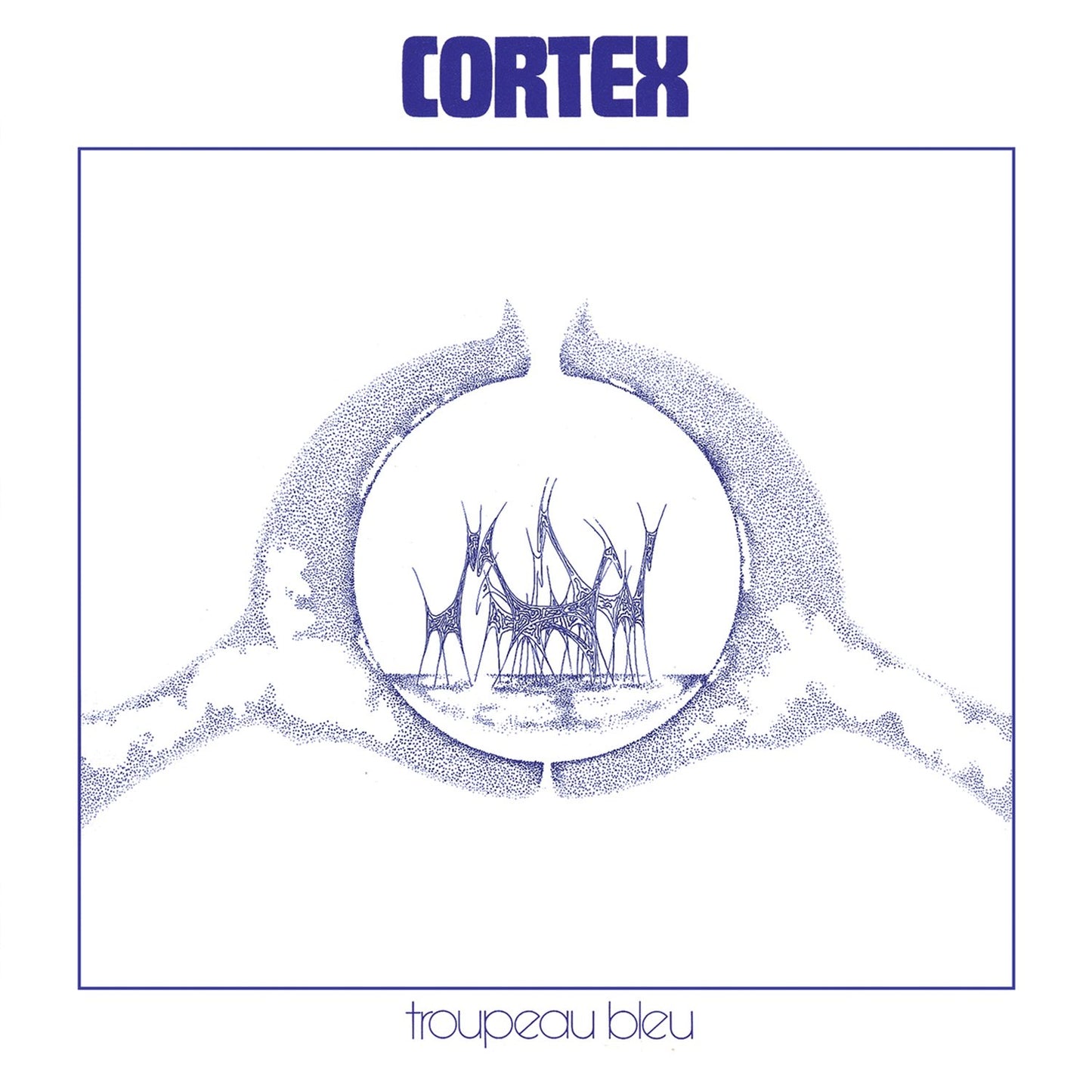Cortex – Troupeau Bleu