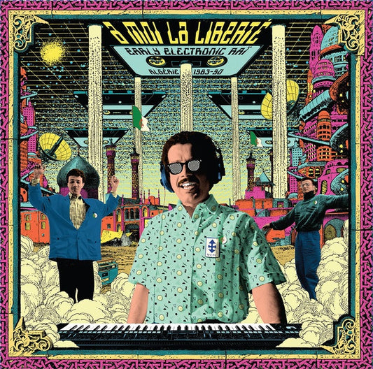 VA – À Moi La Liberté, Early Electronic Raï, Algérie 1983-90
