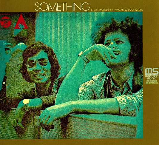 Steve Marcus + Jiro Inagaki & Soul Media – Something
