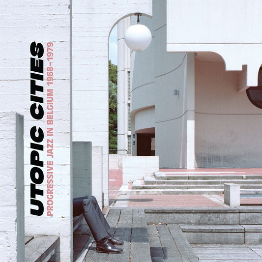 Various – Utopic Cities : Progressive Jazz In Belgium 1968-1979